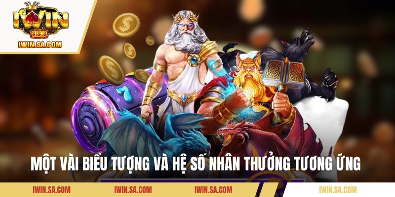 Một vài biểu tượng và hệ số nhân thưởng tương ứng 